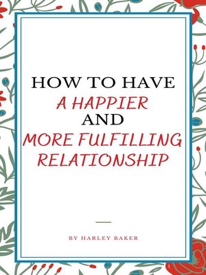 cover image of How to Have a Happier and More Fulfilling Relationship